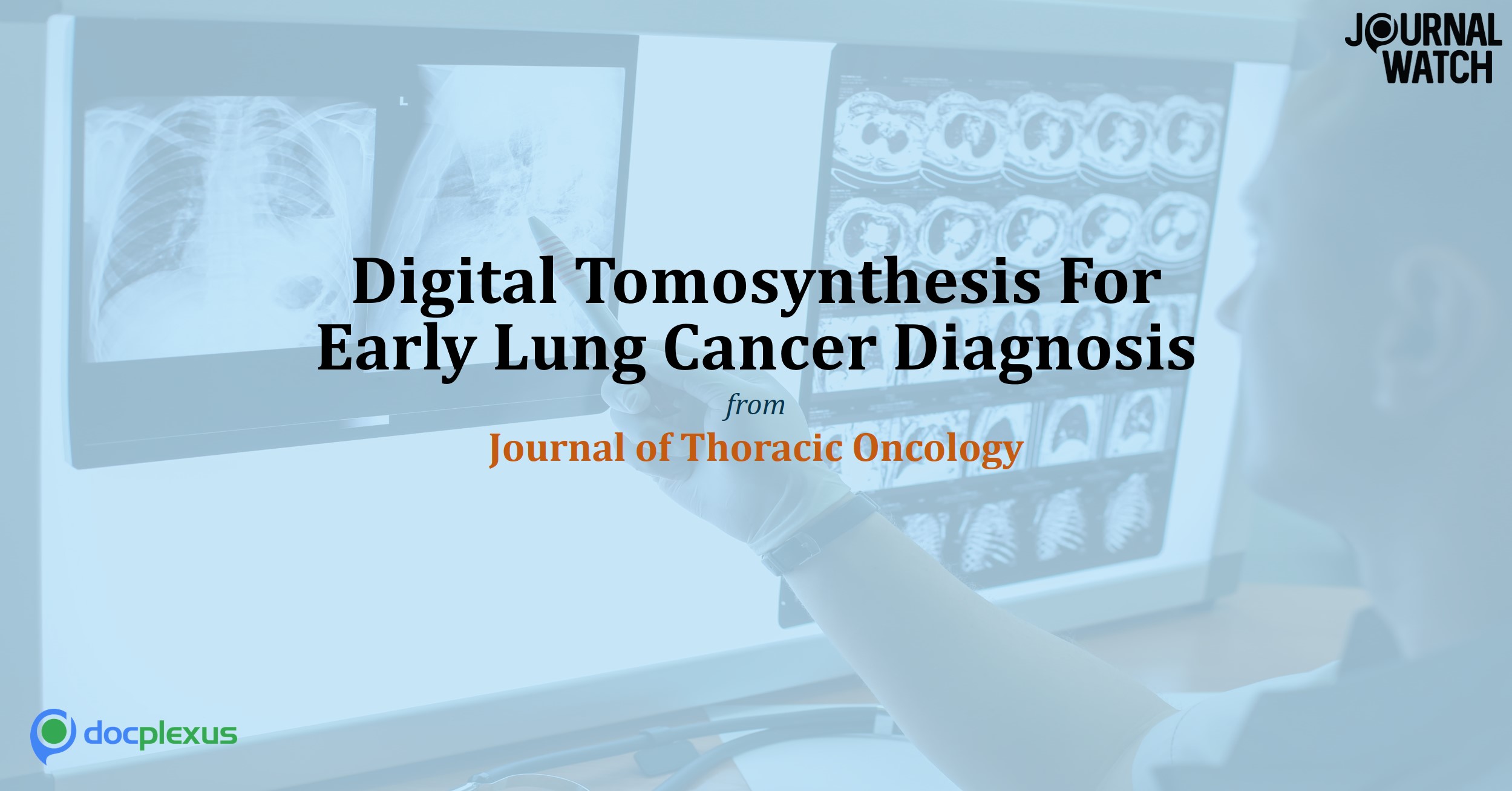 Lung Cancer Nodule Detection With Digital Chest Tomosynthesis – A Trial Update