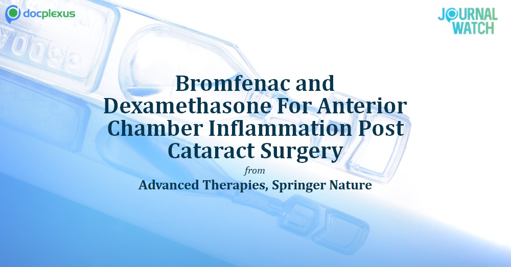 Comparative Efficacy of Bromfenac and Dexamethasone For The Treatment of Anterior Chamber Inflammation Post Cataract Surgery