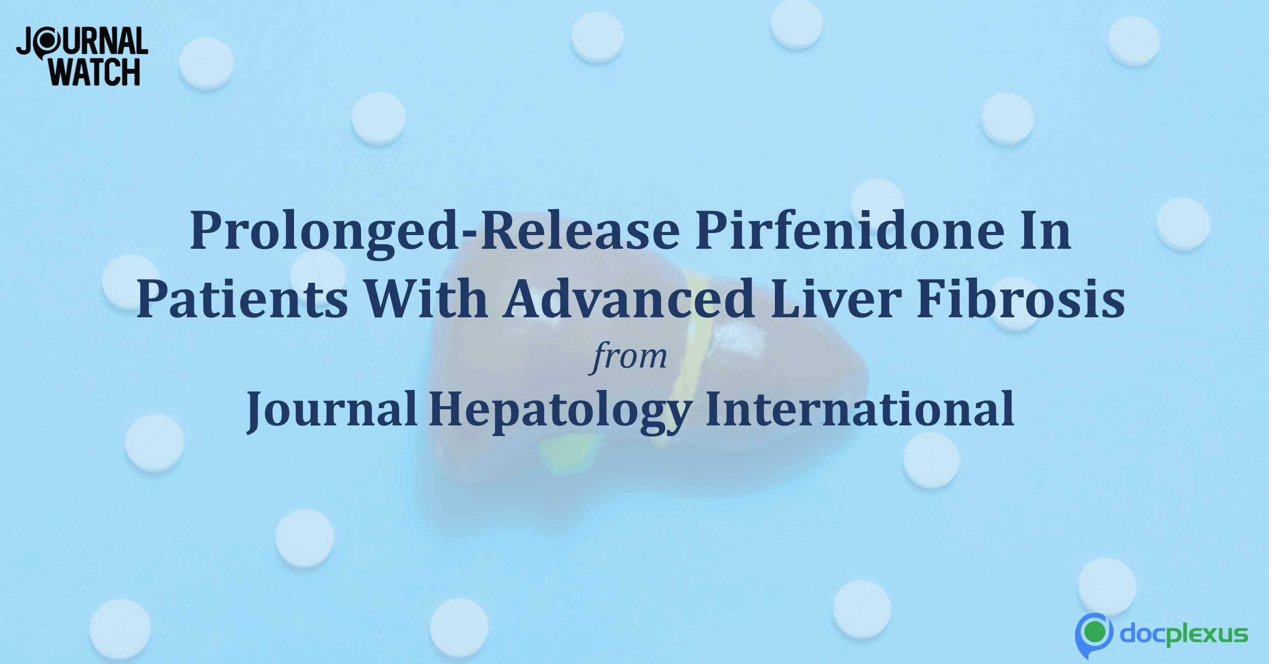 Prolonged Release Pirfenidone For Acute Liver Fibrosis (PROMETEO Study)