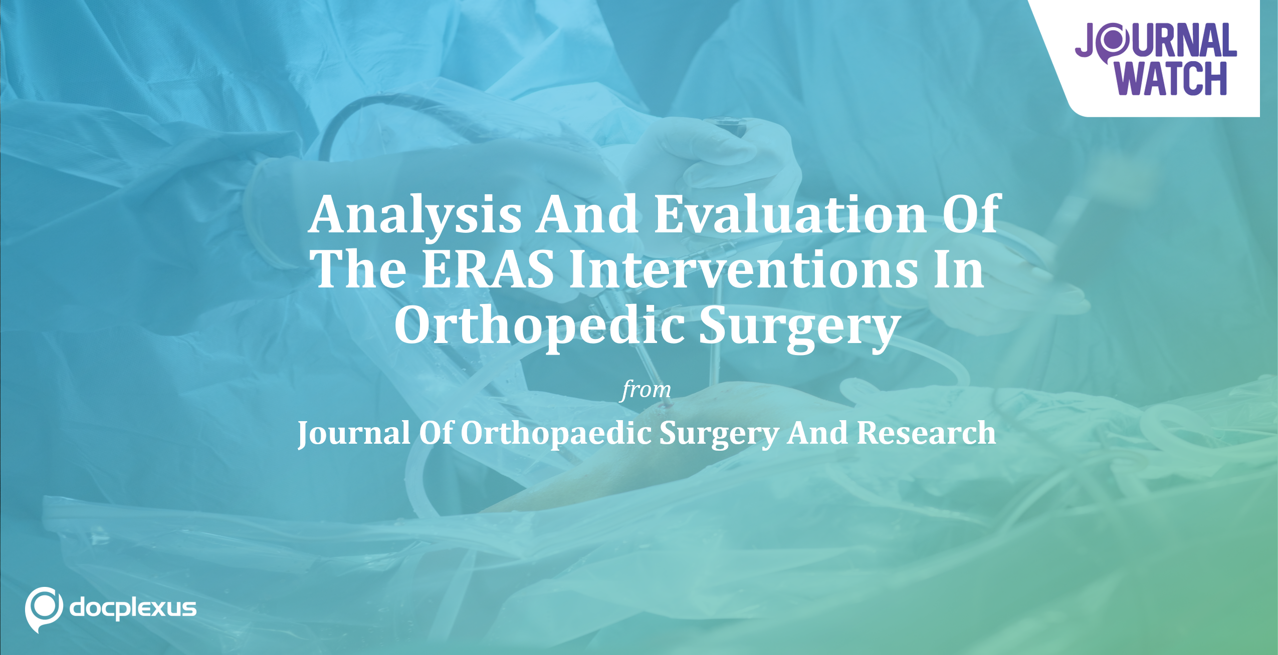 Significance Of Enhanced Recovery After Surgery Interventions For Orthopedic Surgery