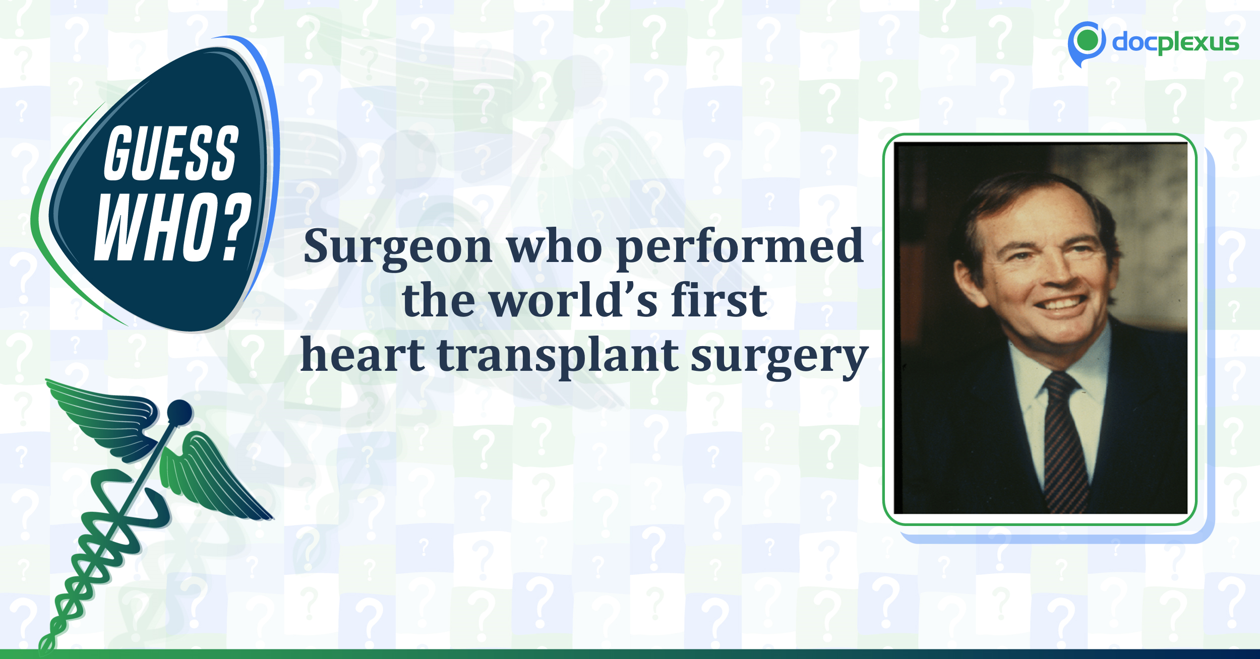 Scientist Who Performed the First Heart Transplant Surgery