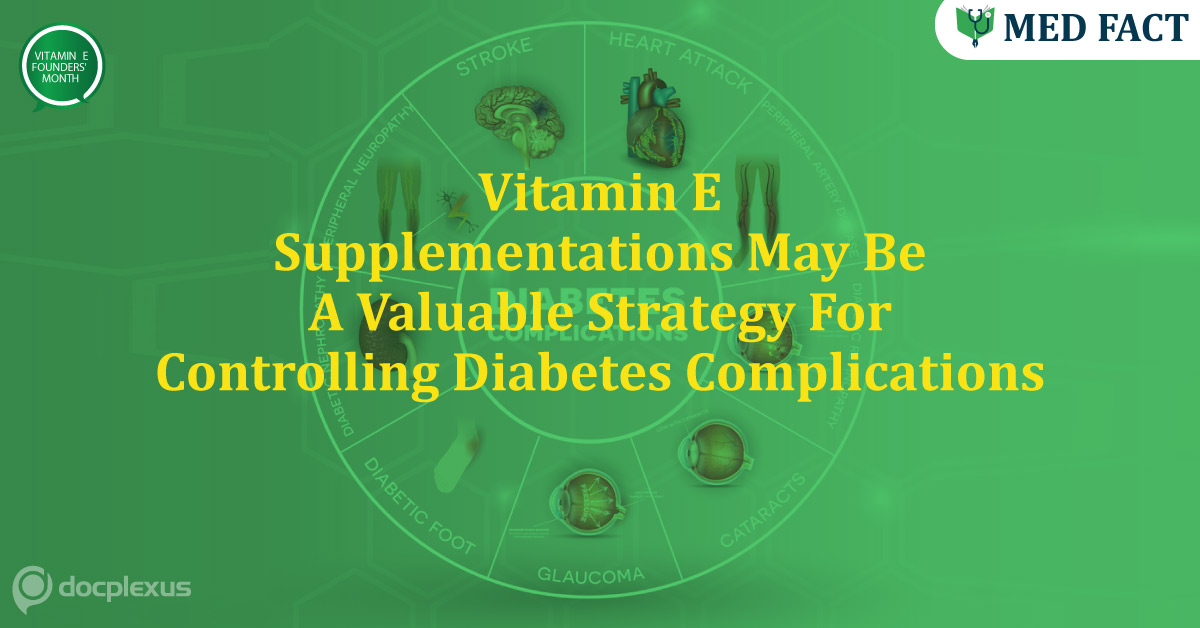 Vitamin E supplementations may be a valuable strategy  for controlling diabetes complications
