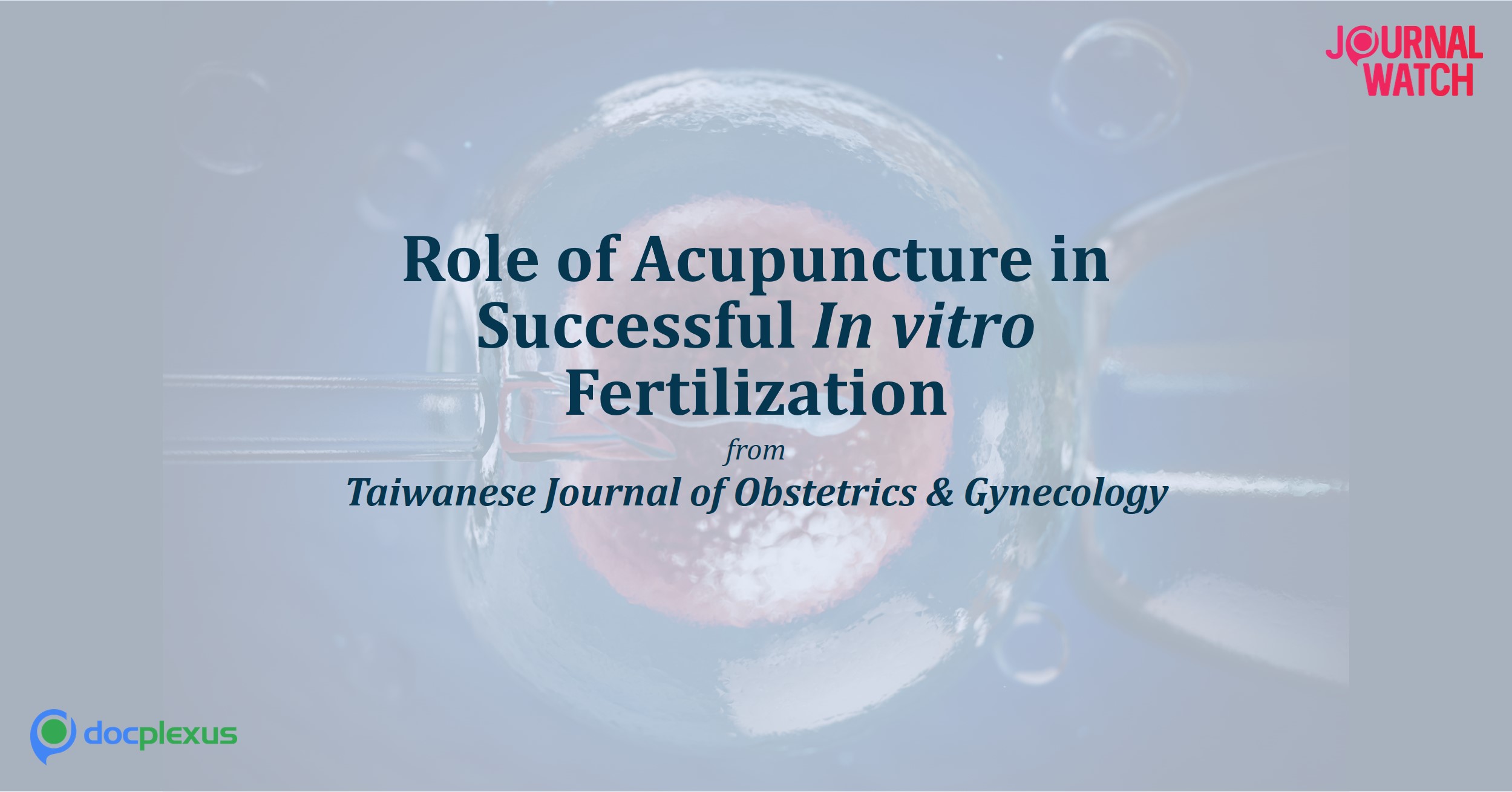 Effect of Acupuncture on Pregnancy Success Rates of In Vitro Fertilization