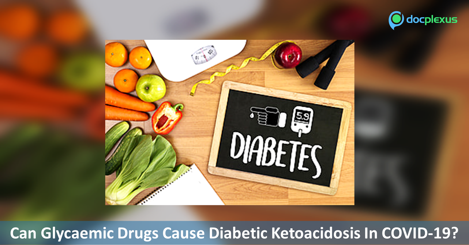 Glycemic Drug Can Induce Diabetic Ketoacidosis In COVID-19 Patients