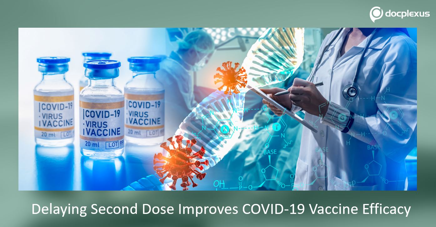 Oxford Study: Increased Time between Two COVID-19 Vaccine Doses Improves Efficacy