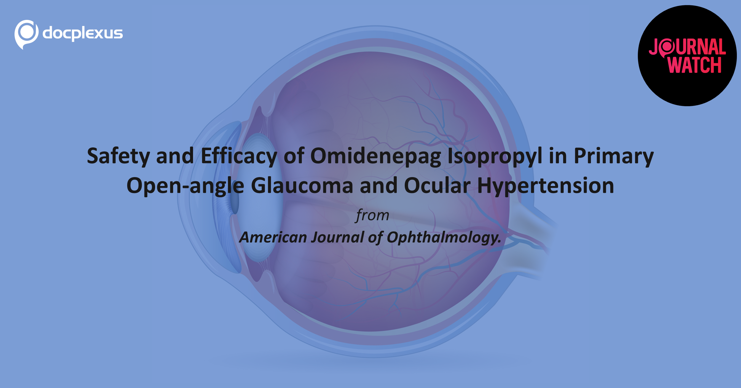 Omidenepag Isopropyl in Management of Primary Open-angle Glaucoma and Ocular Hypertension