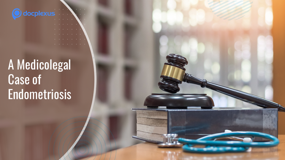 When Doctors were Charged for Endometriosis Mismanagement