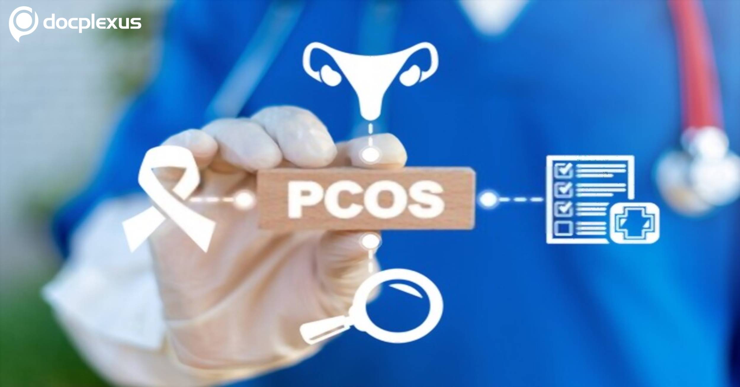 Polycystic Ovarian Syndrome (PCOS): Knowing it Better