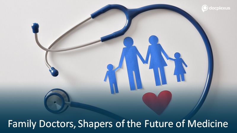 Family Doctors, Shapers of the Future of Medicine