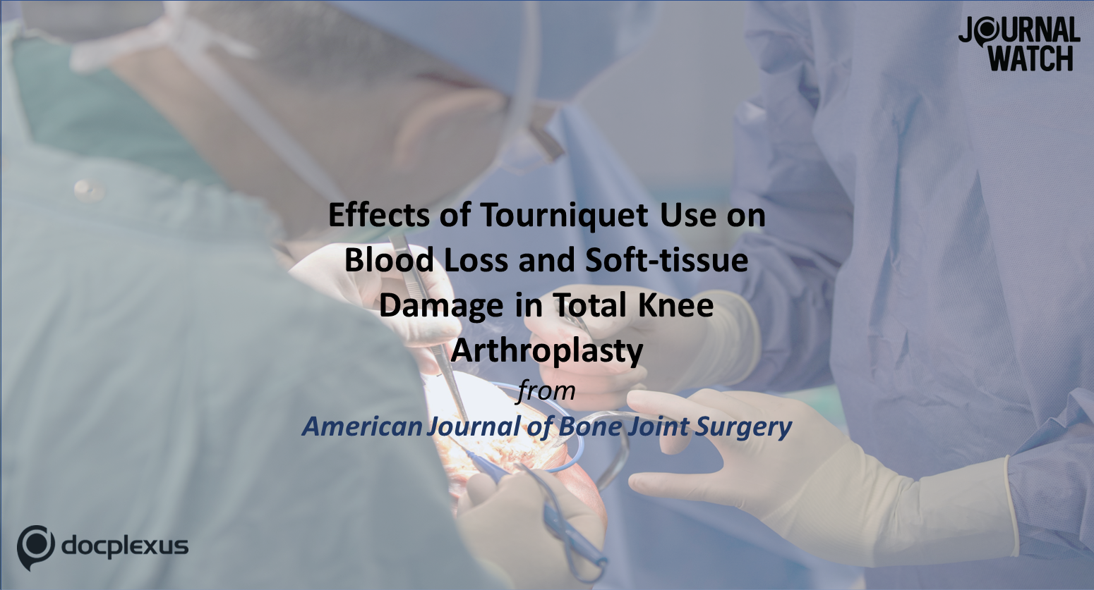 How Useful is a Tourniquet in Total Knee Arthroplasty?