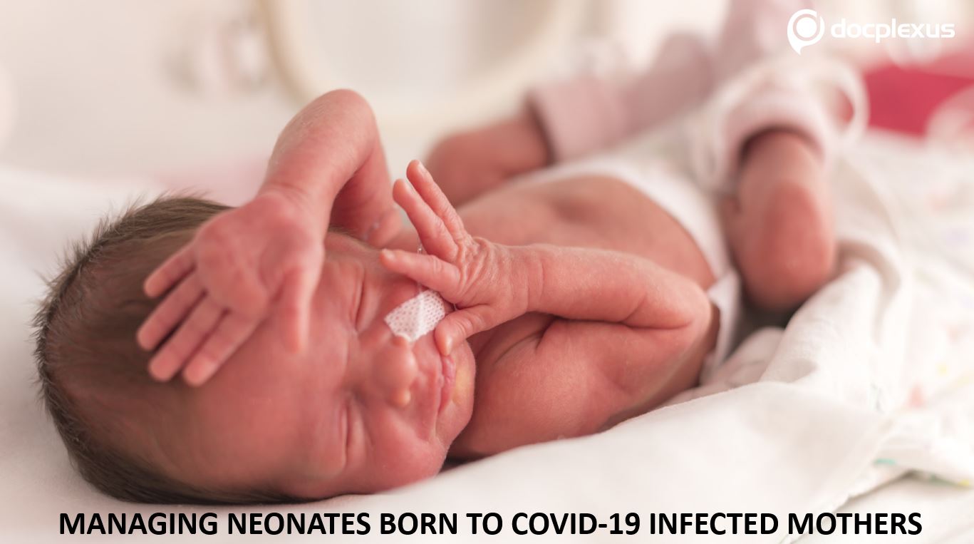 Guidelines for Managing Neonates Born to COVID-19 Infected Mothers