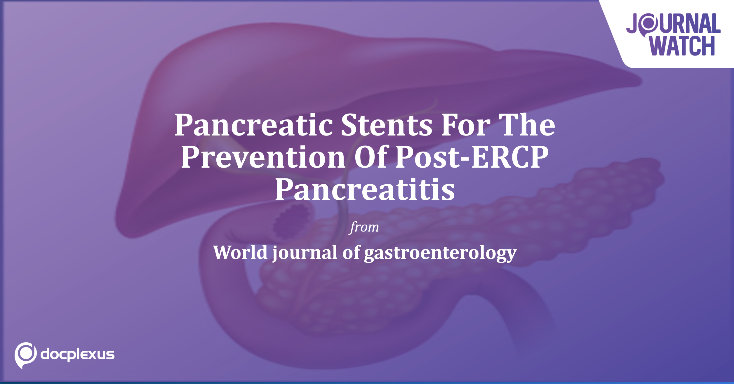 Pancreatic Stents For The Prevention Of Post-ERCP Pancreatitis