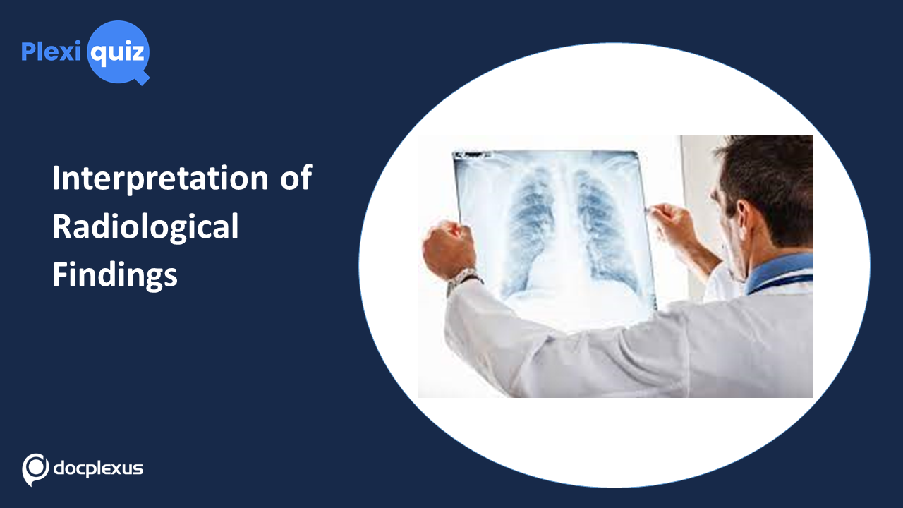 Interpretation of Radiological Findings