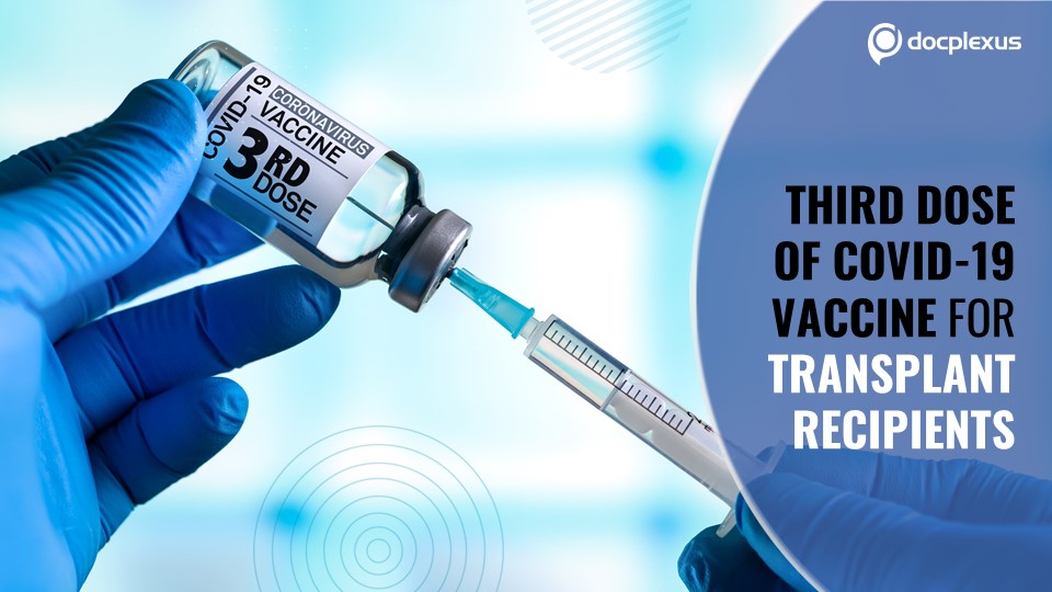 Third Dose of COVID-19 Vaccine For Transplant Recipients
