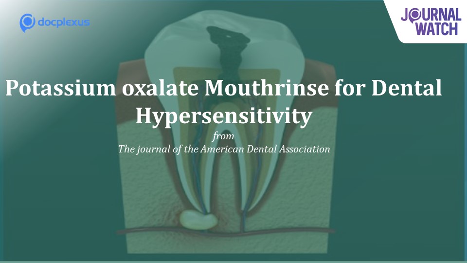 Potassium Oxalate Mouthrinse for Dentinal Hypersensitivity