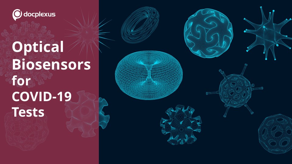 Optical Biosensors - Early and Rapid Detectors of COVID-19