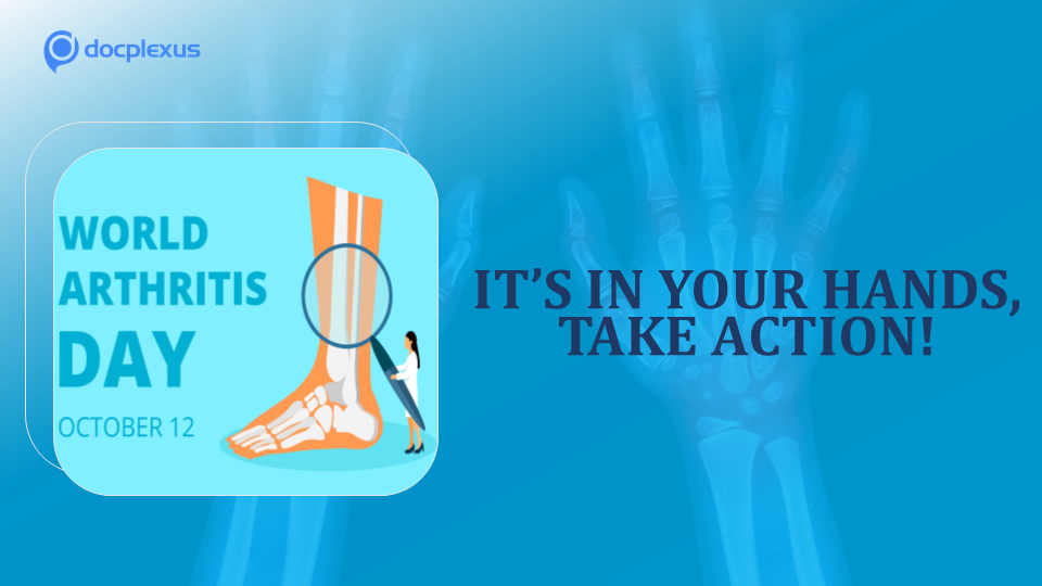 World Arthritis Day: It's in Your Hands, Take Action