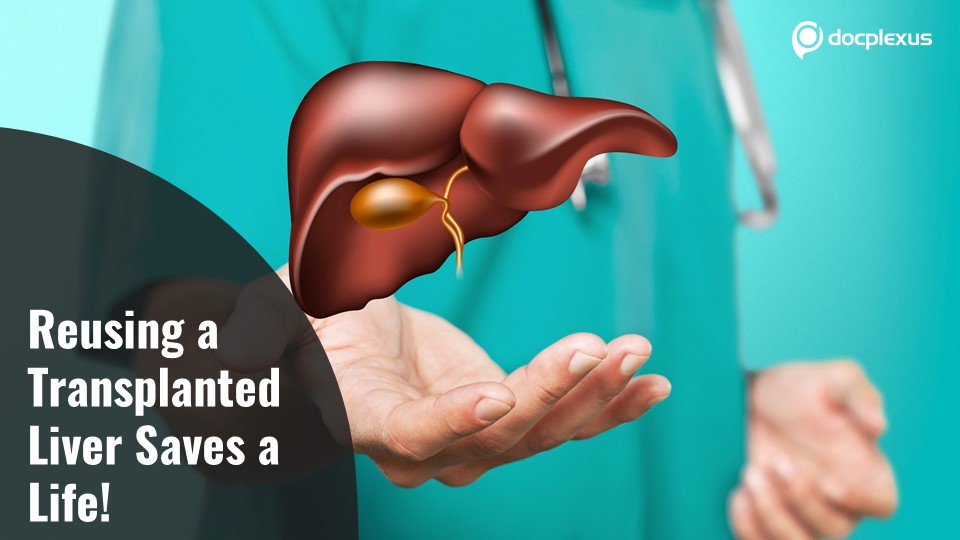 Reusing a Transplanted Liver Saves a Life!