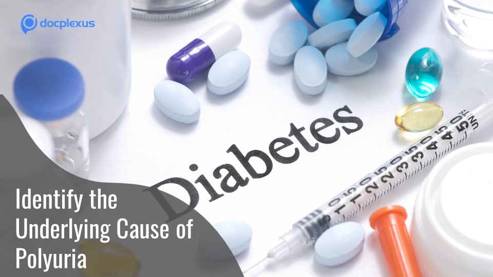 Identify the Underlying Cause of Polyuria