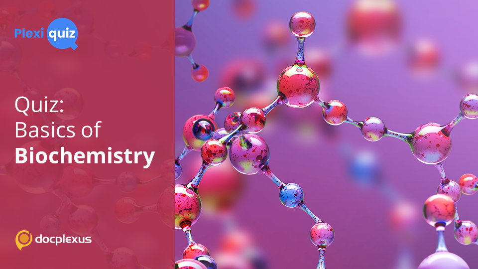 Brush up Your Basics on Biochemistry