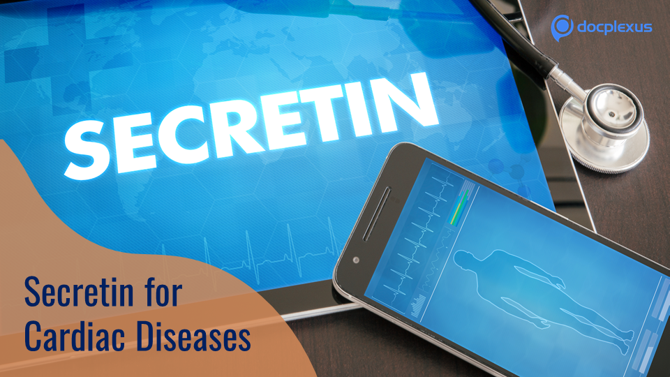 Therapeutic Potential of Secretin for Cardiac and Renal Diseases - A Novel Study