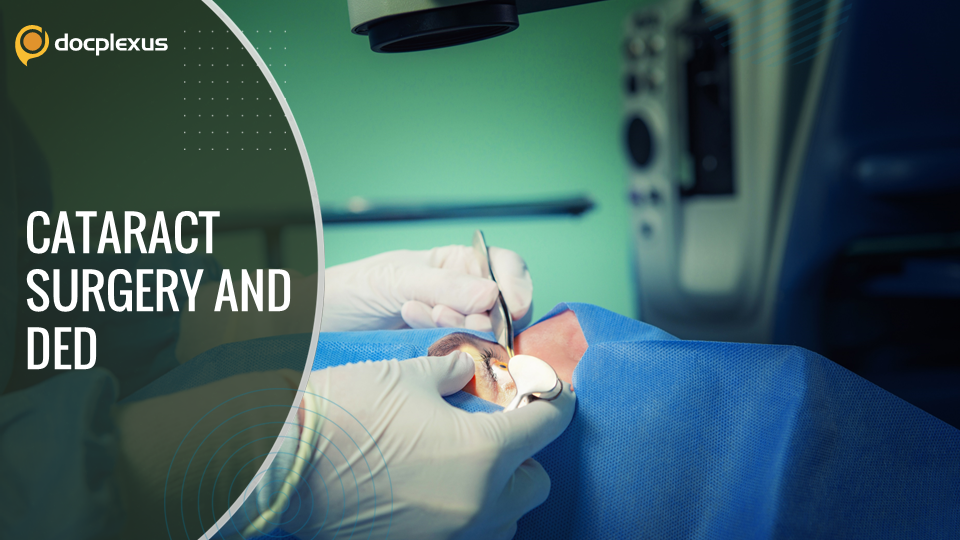 Cataract Surgery and Its Effect on DED Patients in the Post-surgical Period