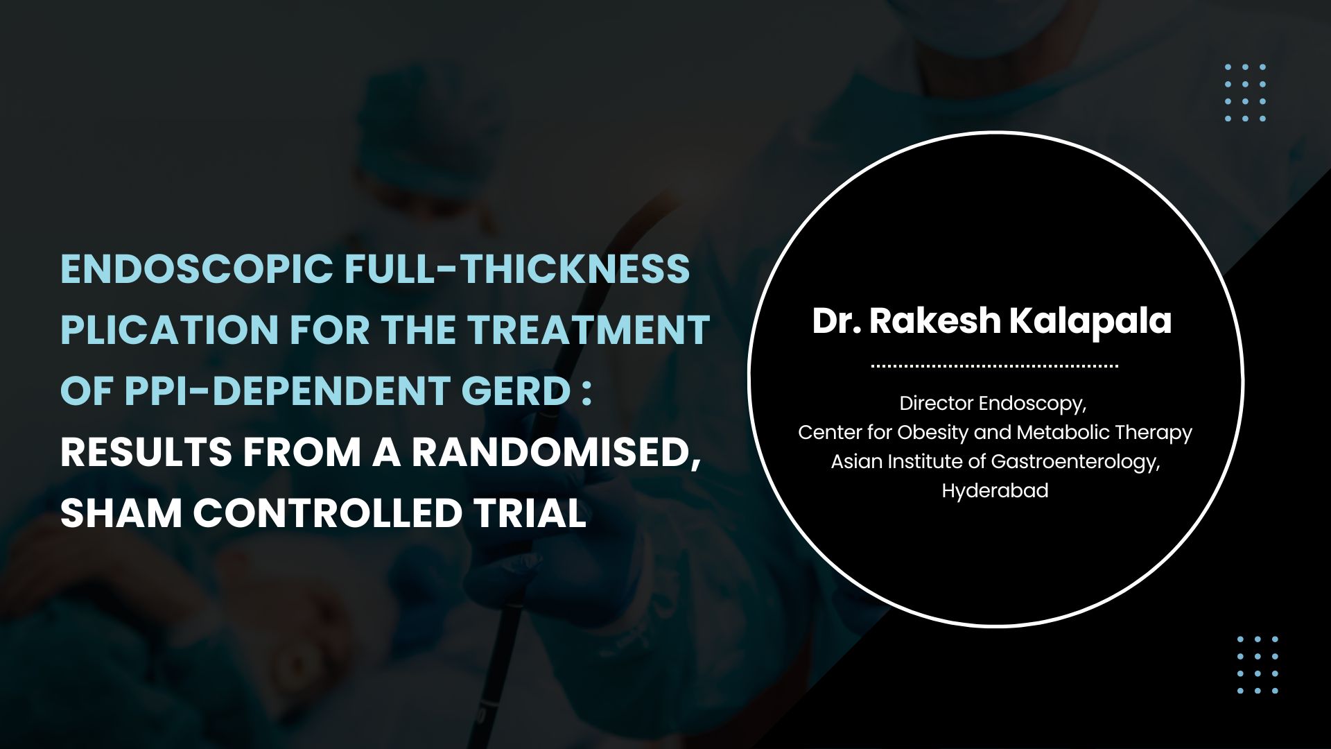 Endoscopic Full-thickness Plication for the Treatment of PPI-dependent GERD