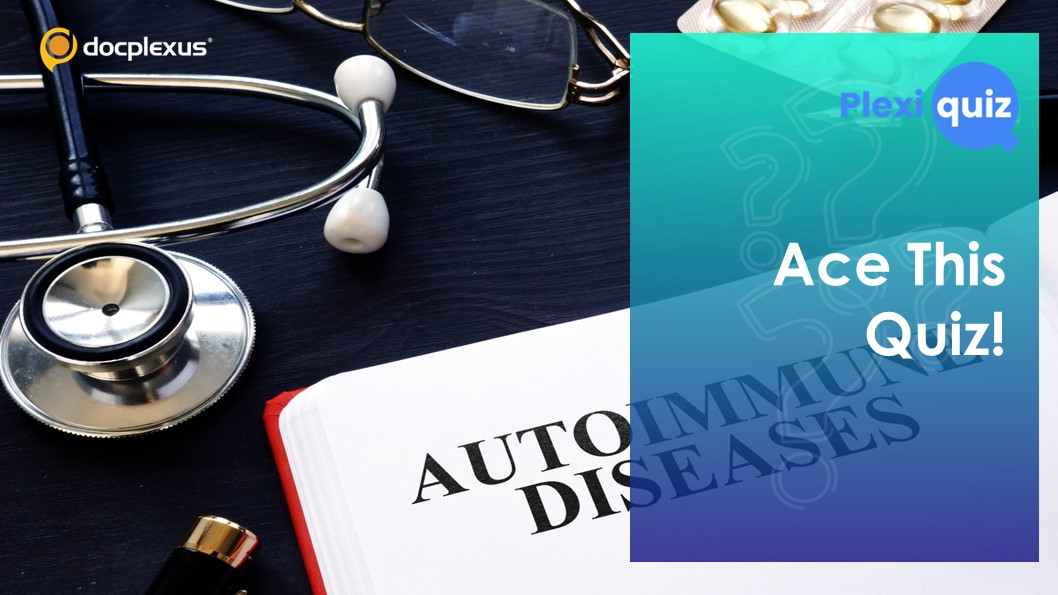 Test your Knowledge of Autoimmune Diseases