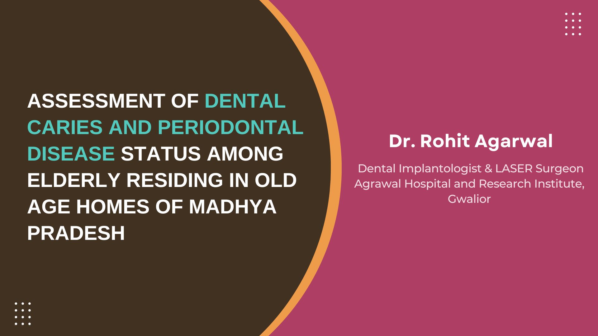 Assessment Of Dental Caries And Periodontal Disease Status Among Elderly Residing In Old Age Homes Of Madhya Pradesh