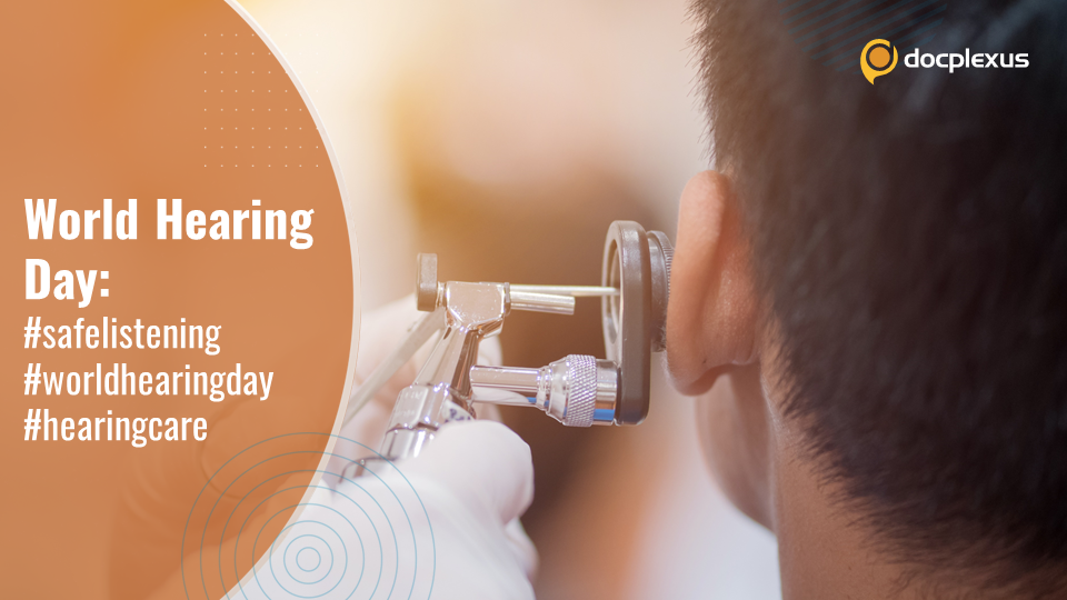 World Hearing Day: To Hear for Life, Listen with Care!