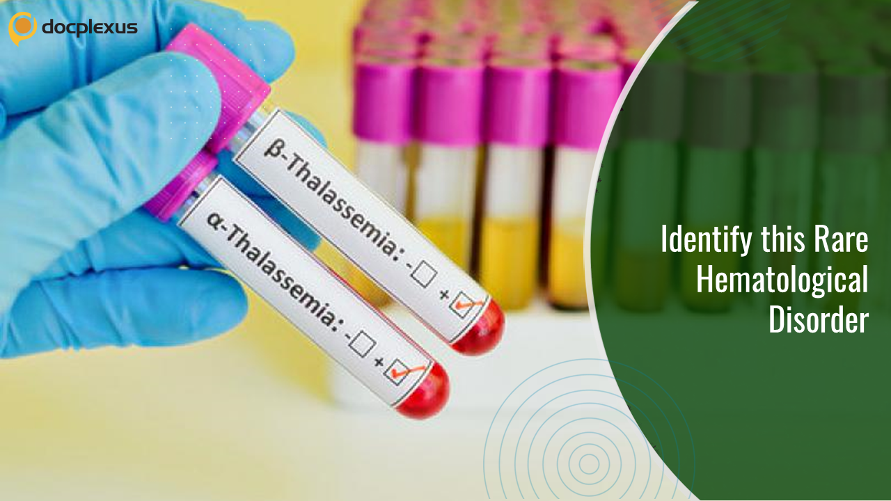 Can You Identify this Rare Form of Thalassemia?