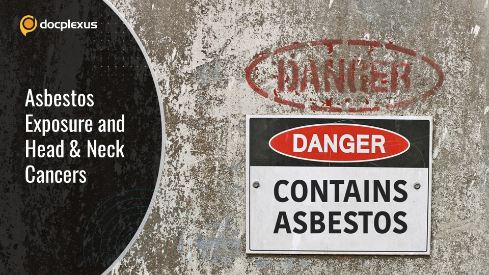 New Insights: Workplace Asbestos Exposure and Head and Neck Cancers