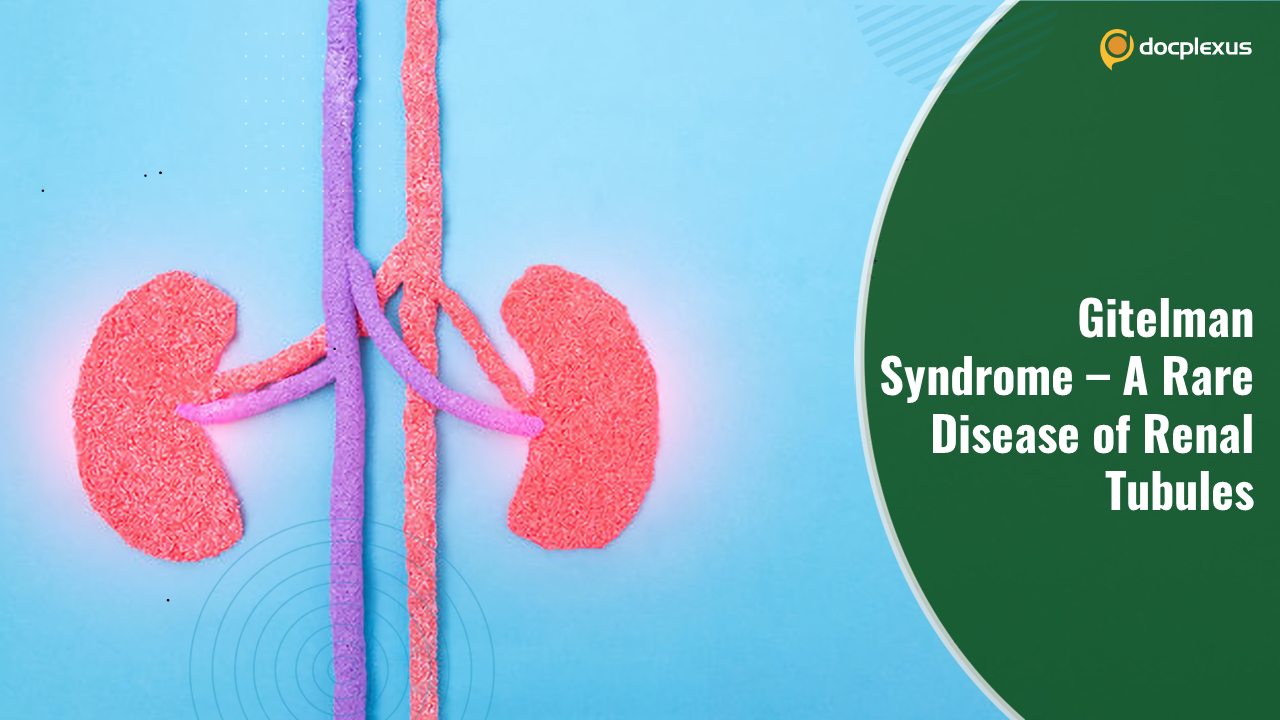 Gitelman Syndrome- A Rare Form of Tubulopathy
