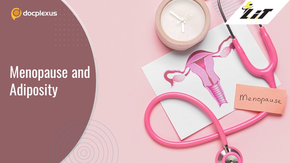 Adiposity in Menopause – What’s New?