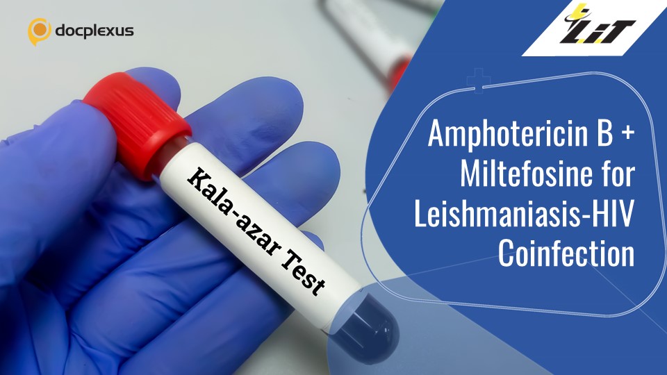 Combination Treatment for Visceral Leishmaniasis and HIV Coinfection in Indian Subcontinent