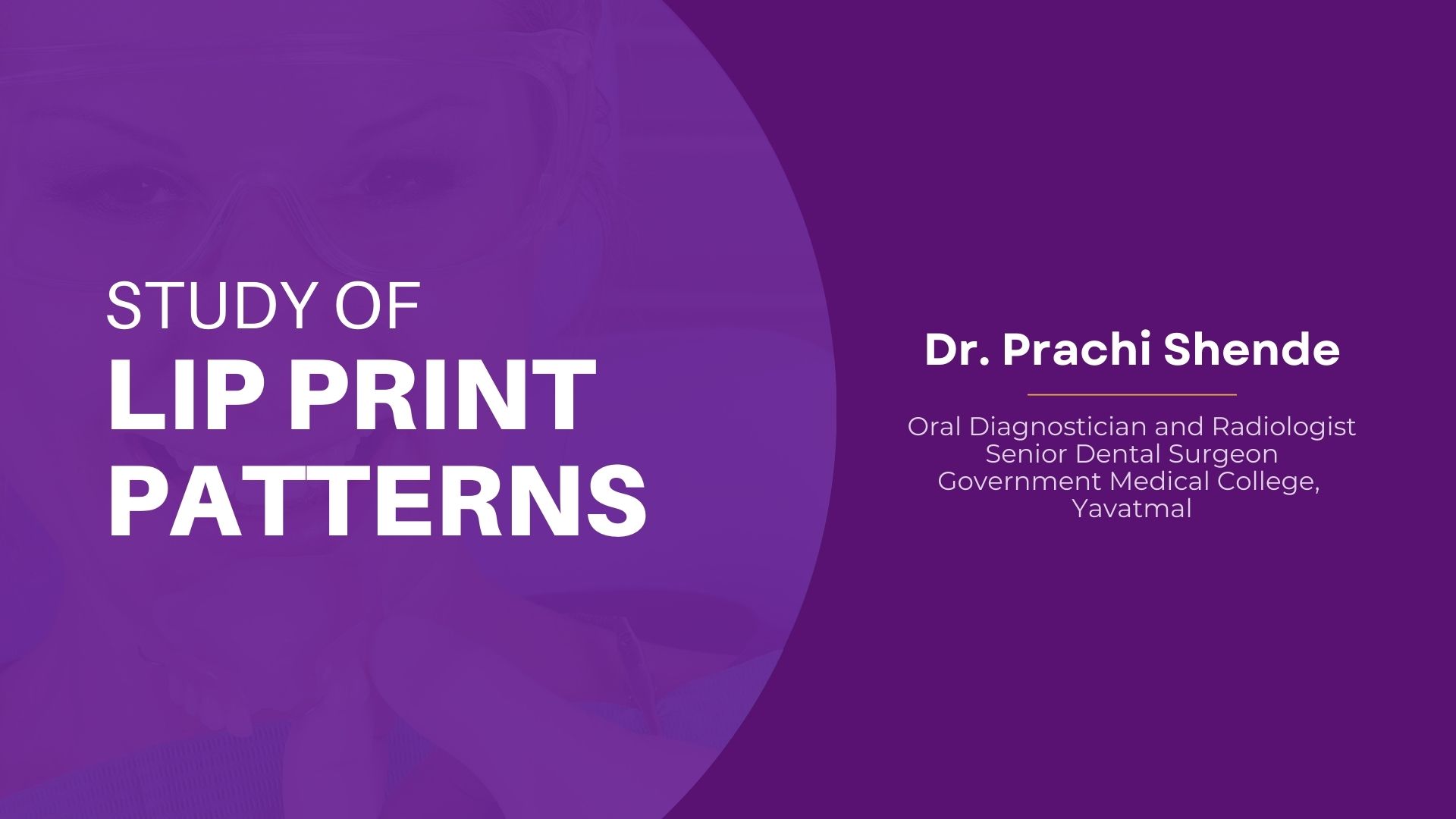 Study of Lip Print Patterns among Patients Visiting Dental College: A Descriptive Study