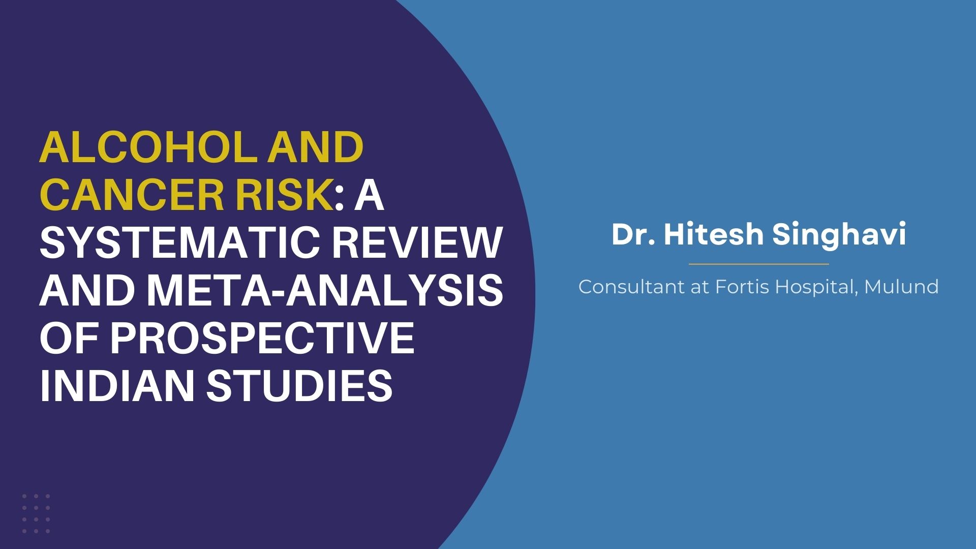 Alcohol and Cancer Risk: A Systematic Review and Meta‑analysis of Prospective Indian Studies