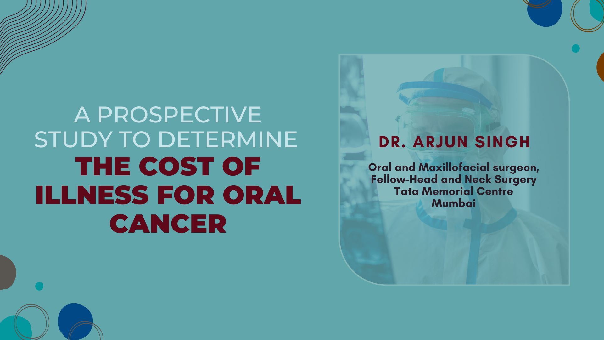 A Prospective Study to Determine The Cost of Illness for Oral Cancer in India