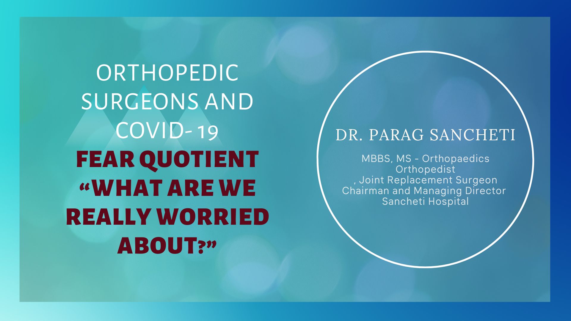 Orthopedic Surgeons and Covid- 19, The Fear Quotient “What Are We Really Worried About?”