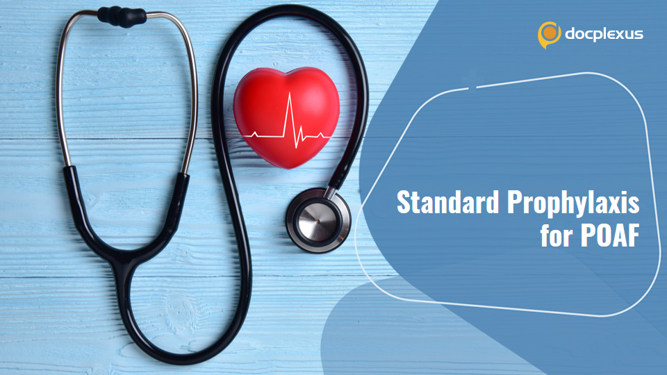 Postoperative Atrial Fibrillation (POAF) and Its Prophylaxis