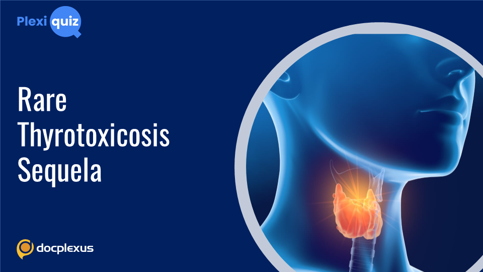 Ace this Quiz on Thyrotoxic Periodic Paralysis