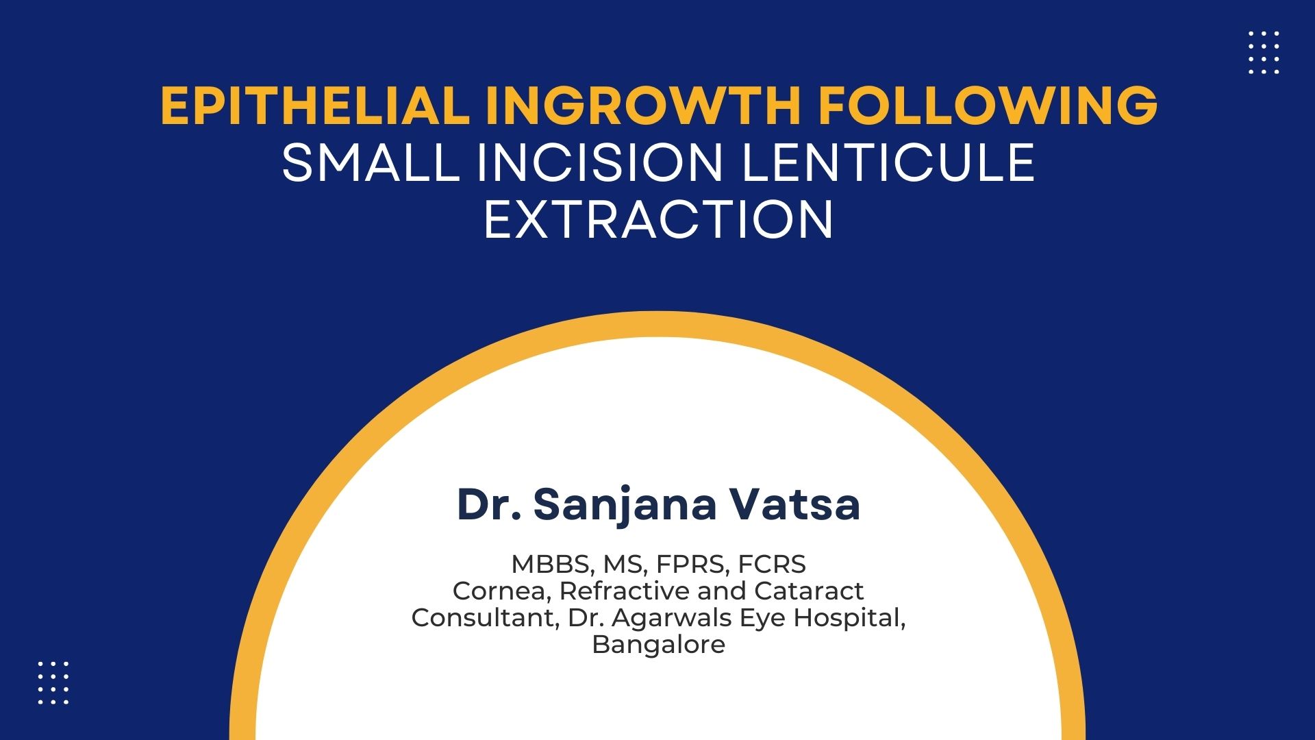 Epithelial Ingrowth Following Small Incision Lenticule Extraction