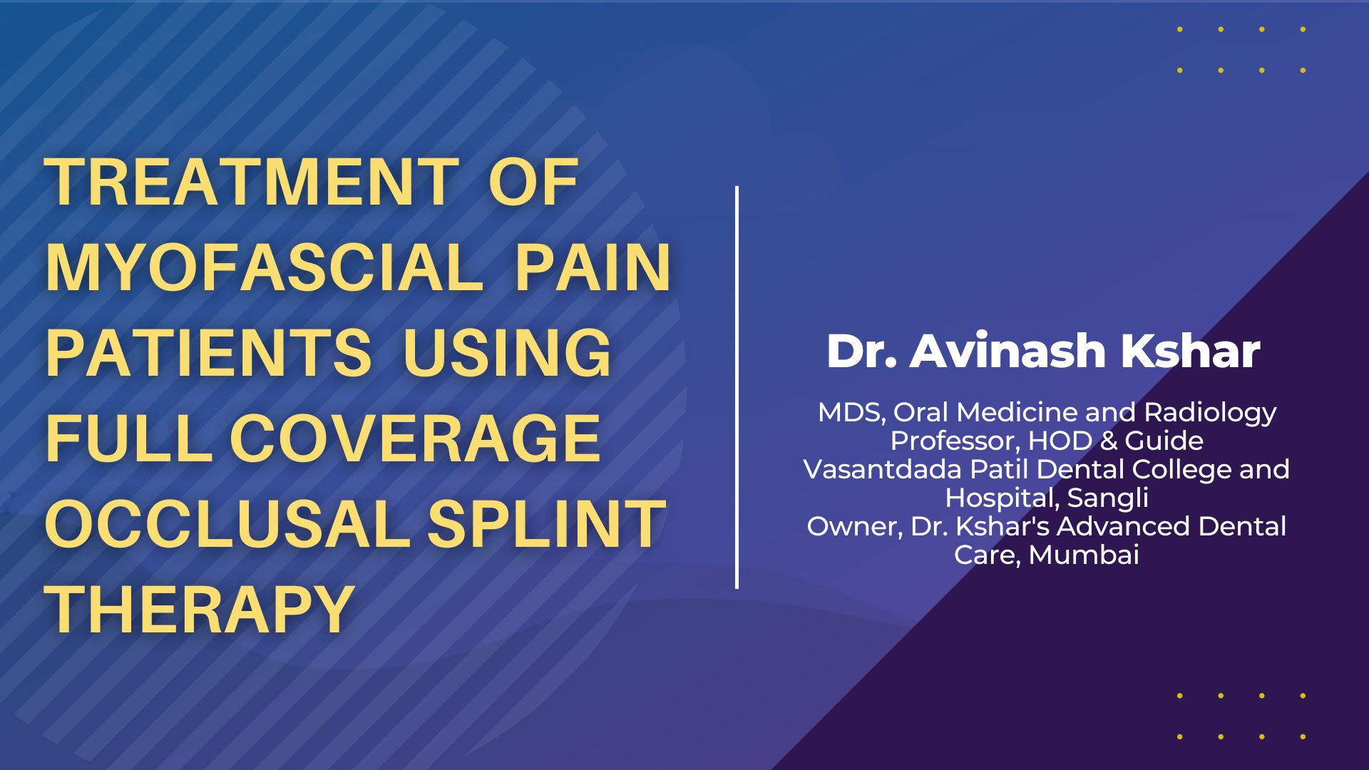 Treatment  Of  Myofascial  Pain  Patients  Using  Full Coverage Occlusal Splint Therapy: An Original Article