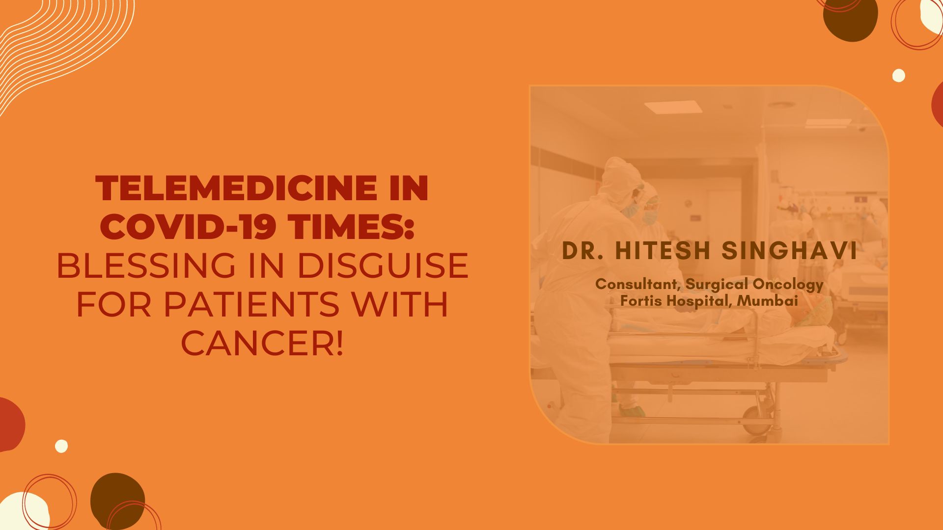 Telemedicine in COVID-19 Times: Blessing in Disguise for Patients with Cancer!