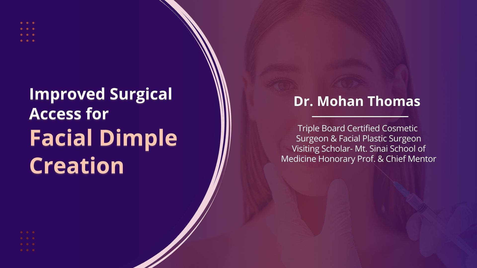 Improved Surgical Access for Facial Dimple Creation