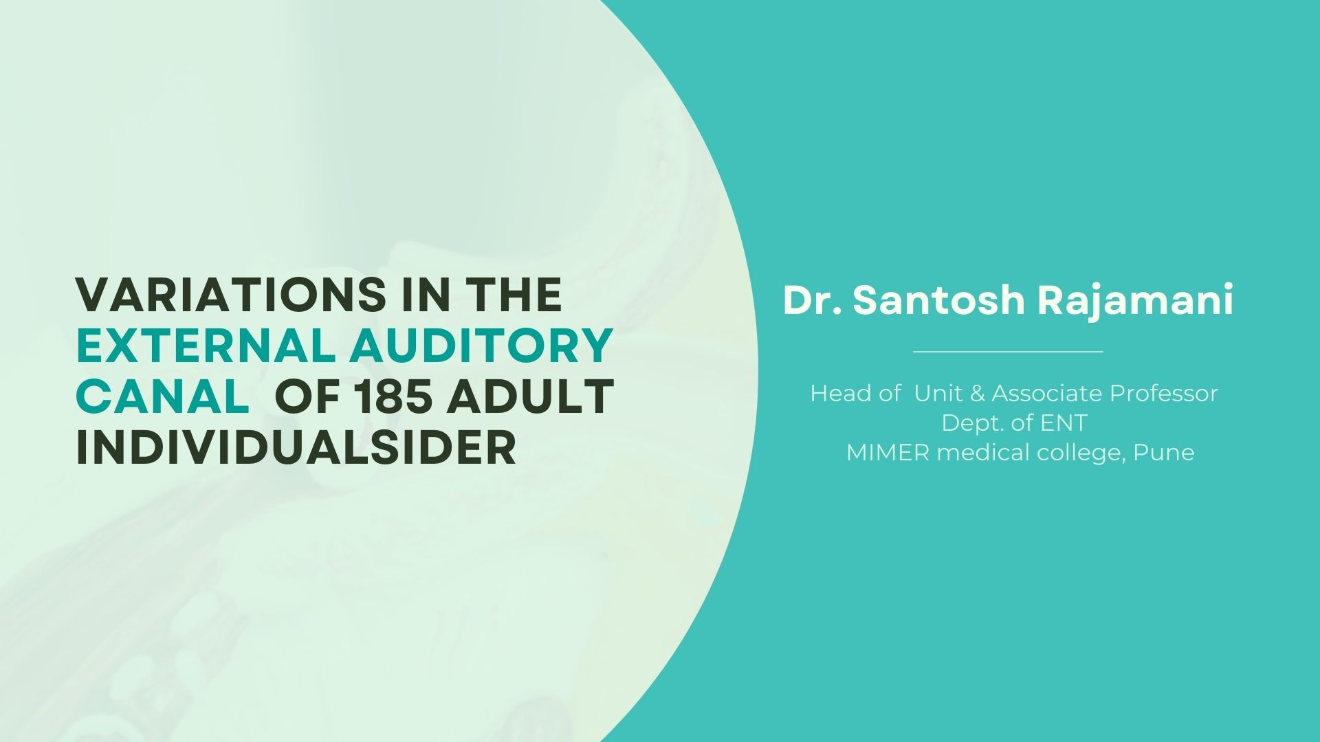 Variations in the External Auditory Canal of 185 Adult Individuals: A Clinico-Morphological Study