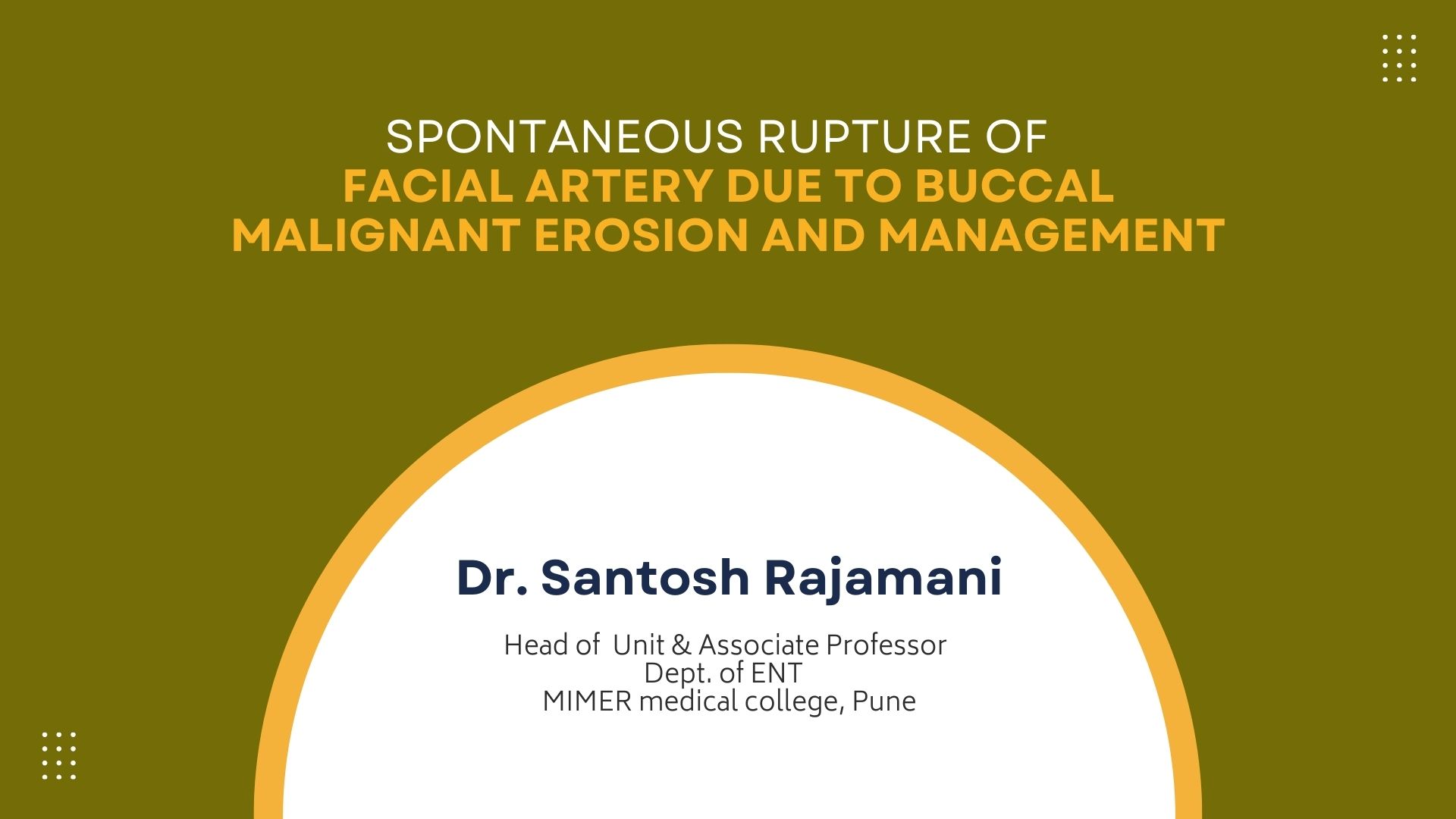 Spontaneous Rupture of Facial Artery Due to Buccal Malignant Erosion and Management