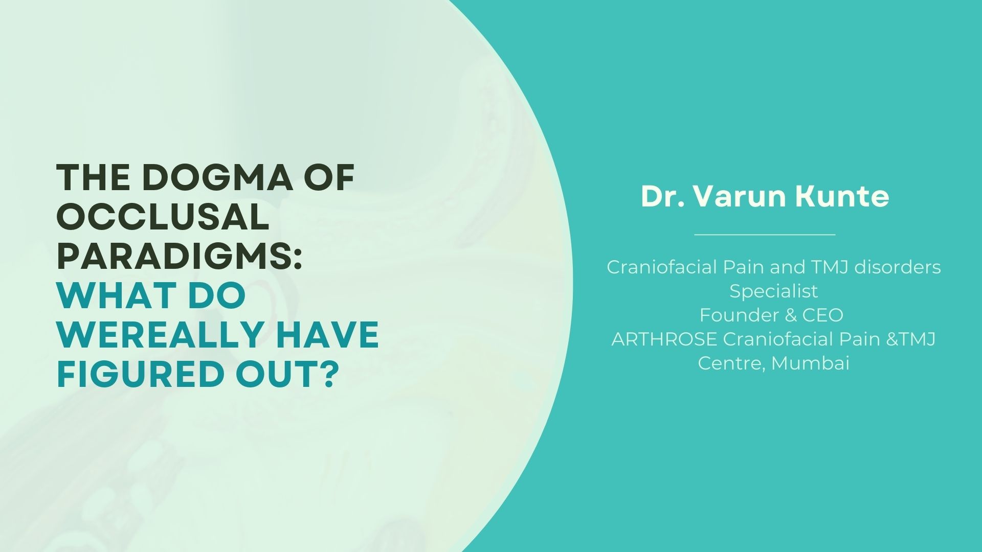 The Dogma of Occlusal Paradigms: What Do Wereally Have Figured Out?
