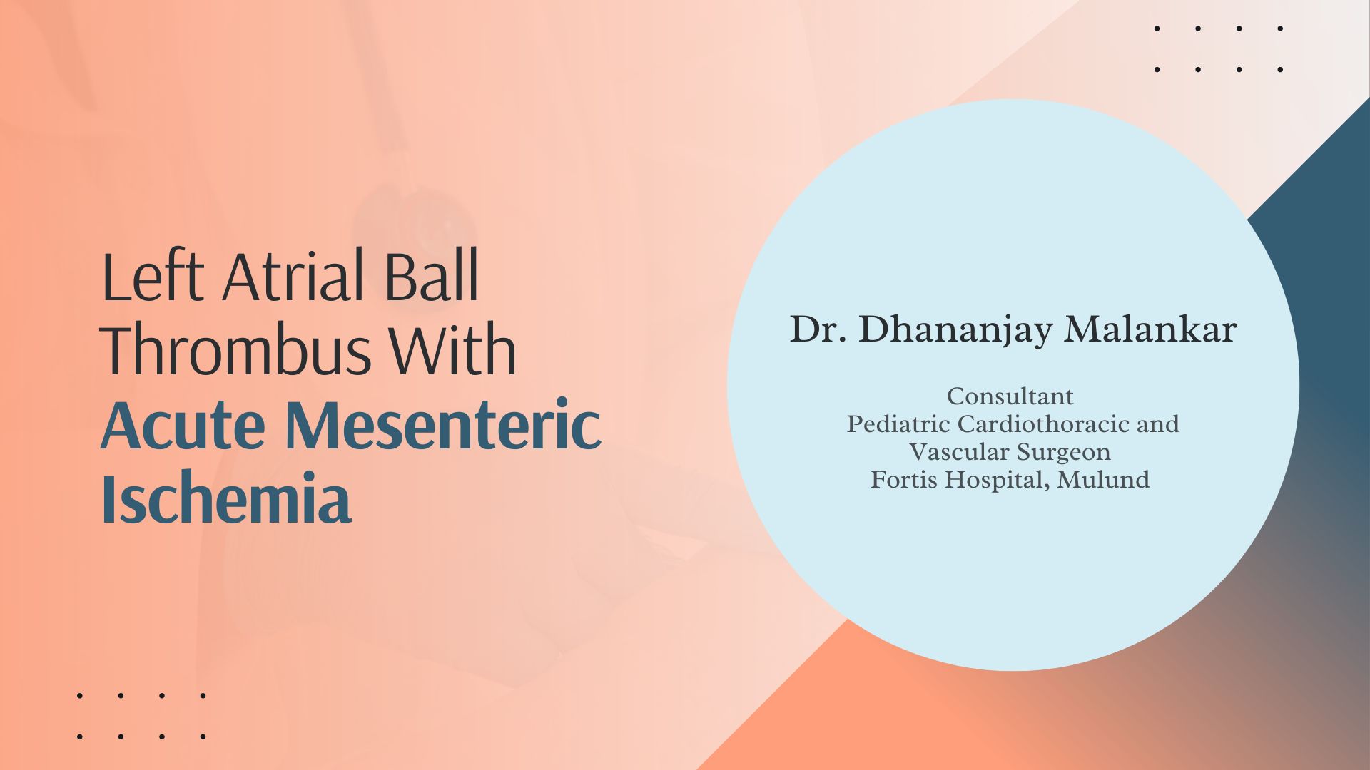 Left Atrial Ball Thrombus With Acute Mesenteric Ischemia: Anesthetic Management And Role Of Transesophageal Echocardiography