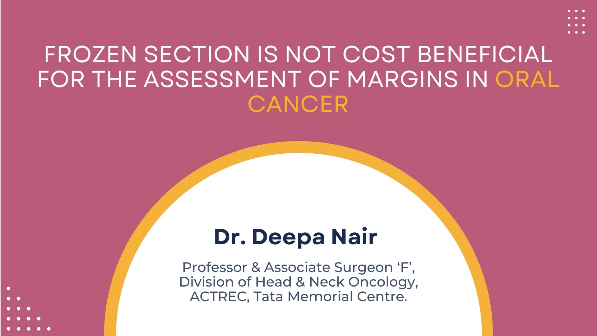 Frozen Section Is Not Cost Beneficial For The Assessment Of Margins In Oral Cancer